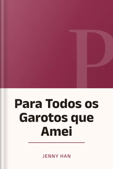 Para Todos os Garotos que Amei de Jenny Han, capa do livro