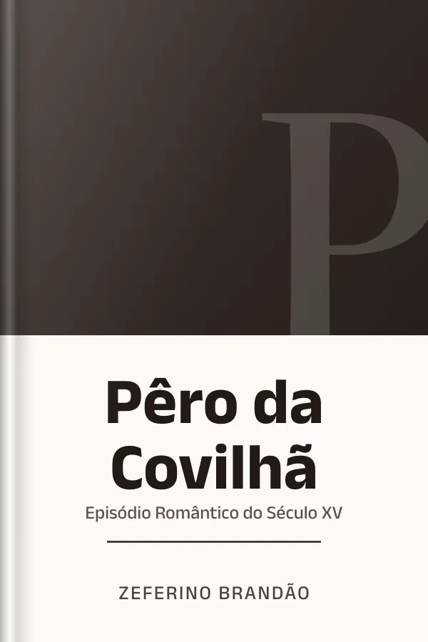 Pêro da Covilhã: Episódio Romântico do Século XV de Zeferino Brandão, capa do livro