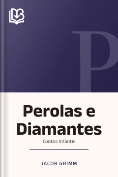 Perolas e Diamantes: Contos Infantis - Jacob Grimm
