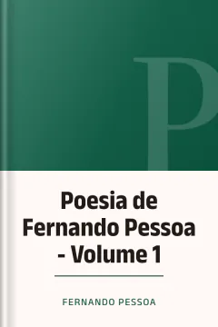 Poesia de Fernando Pessoa - Volume 1 - Fernando Pessoa