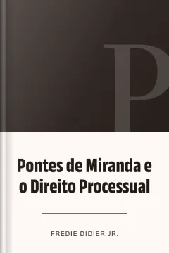 Pontes de Miranda e o Direito Processual - Fredie Didier Jr.