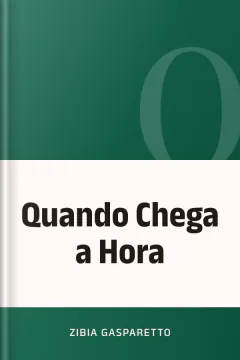 Quando Chega a Hora - Zibia Gasparetto