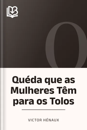 Quéda que as Mulheres Têm para os Tolos de Victor Hénaux, capa do livro