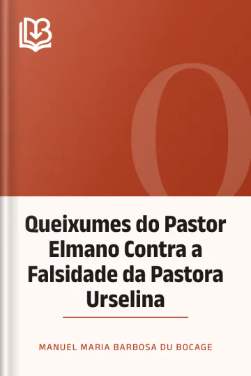 Queixumes do Pastor Elmano Contra a Falsidade da Pastora Urselina de Manuel Maria Barbosa du Bocage, capa do livro