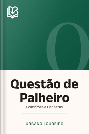 Questão de Palheiro: Coimbrões e Lisboetas de Urbano Loureiro, capa do livro
