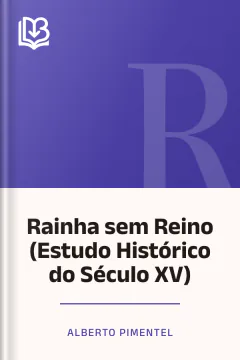 Rainha sem Reino (Estudo Histórico do Século XV) - Alberto Pimentel