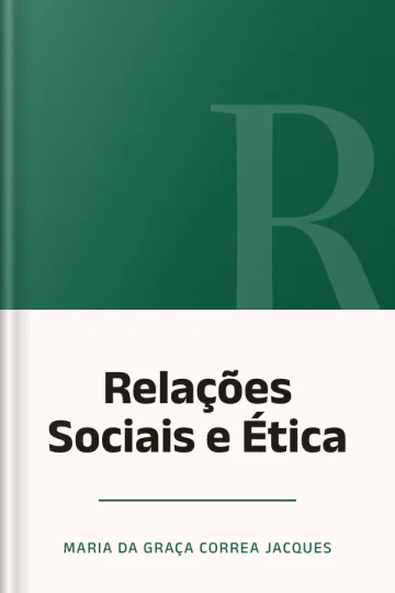 Relações Sociais e Ética de Maria da Graça Correa Jacques, capa do livro