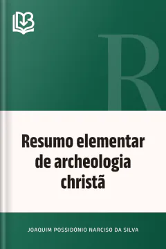 Resumo elementar de archeologia christã - Joaquim Possidónio Narciso da Silva