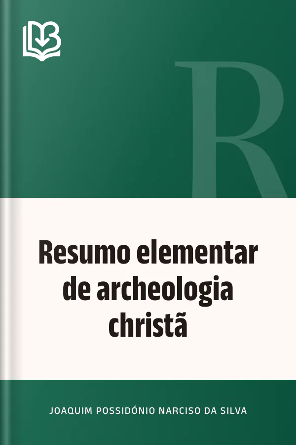 Resumo elementar de archeologia christã de Joaquim Possidónio Narciso da Silva, capa do livro