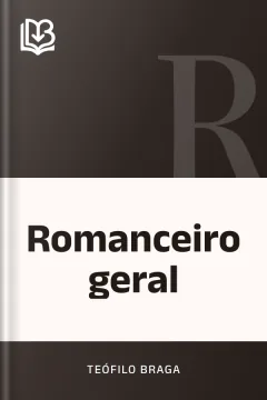 Romanceiro geral - Teófilo Braga