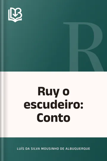 Ruy o escudeiro: Conto de Luís da Silva Mousinho de Albuquerque, capa do livro