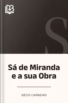 Sá de Miranda e a sua Obra - Décio Carneiro