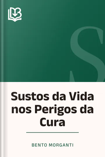 Sustos da Vida nos Perigos da Cura de Bento Morganti, capa do livro