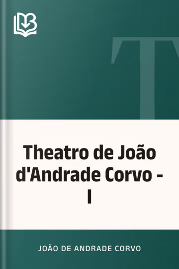 Theatro de João d'Andrade Corvo - I de João de Andrade Corvo, capa do livro