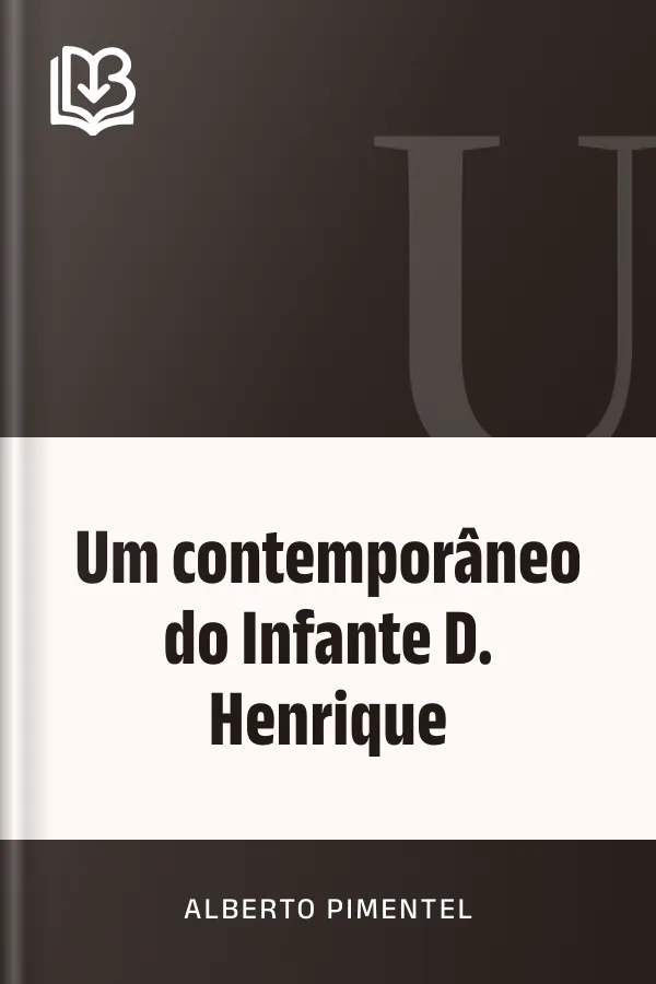 Um contemporâneo do Infante D. Henrique de Alberto Pimentel, capa do livro