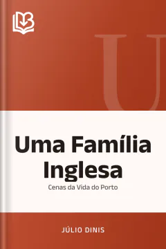 Uma Família Inglesa: Cenas da Vida do Porto - Júlio Dinis