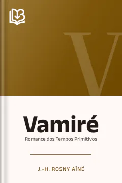 Vamiré: Romance dos Tempos Primitivos - J.-H. Rosny aîné