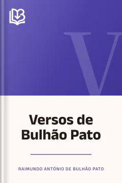 Versos de Bulhão Pato - Raimundo António de Bulhão Pato
