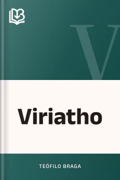 Viriatho - Teófilo Braga