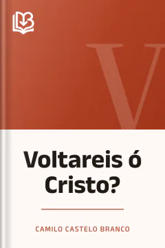 Voltareis ó Cristo? - Camilo Castelo Branco