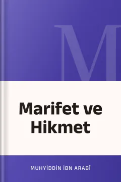 Marifet ve Hikmet - Muhyiddin İbn Arabî