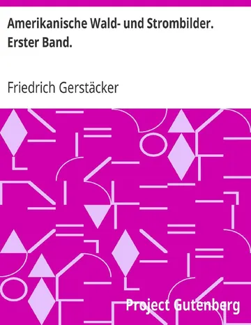 Amerikanische Wald- und Strombilder: Erster Band von Friedrich Gerstäcker, Buchcover