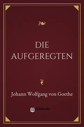 Die Aufgeregten von Johann Wolfgang von Goethe, Buchcover