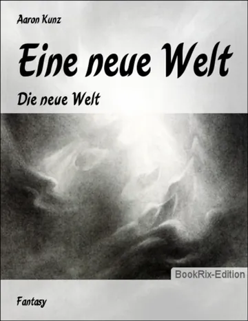 Eine neue Welt von Aaron Kunz, Buchcover