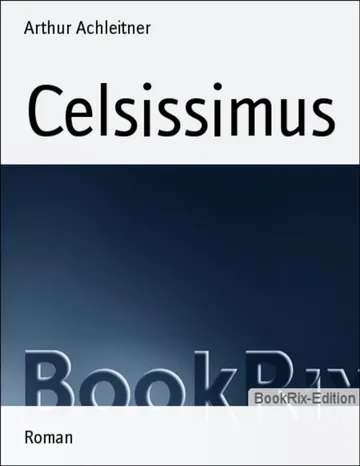 Celsissimus von Arthur Achleitner, Buchcover