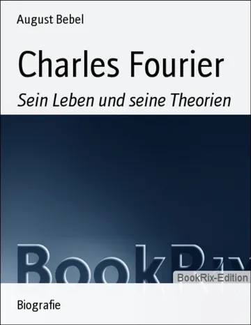 Charles Fourier, Sein Leben und seine Theorien von August Bebel, Buchcover