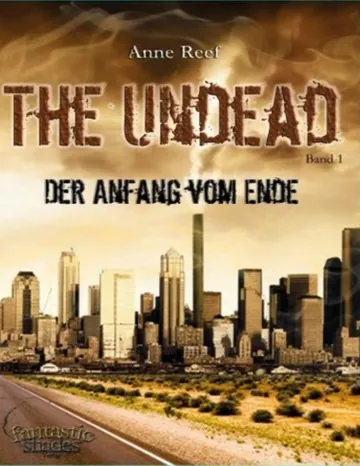 The Undead, Der Anfang vom Ende von Anne Reef, Buchcover