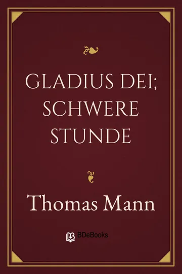 Gladius Dei; Schwere Stunde von Thomas Mann, Buchcover