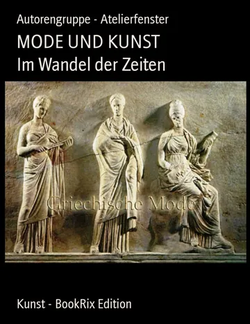 Mode und Kunst im Wandel der Zeiten von Autorengruppe - Atelierfenster, Buchcover