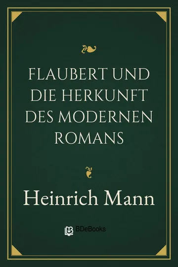 Flaubert und die Herkunft des modernen Romans von Heinrich Mann, Buchcover
