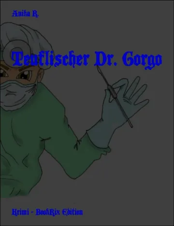 Teuflischer Dr. Gorgo von Anika R., Buchcover