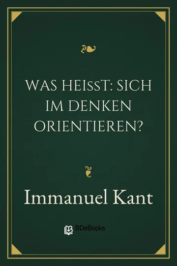 Was heißt: sich im Denken orientieren? von Immanuel Kant, Buchcover