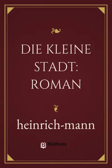 Die kleine Stadt: Roman von Heinrich Mann, Buchcover