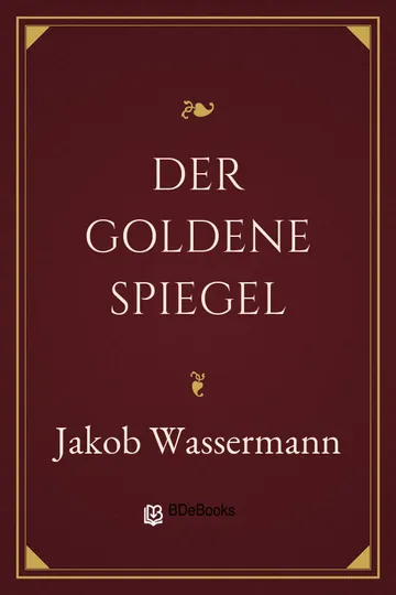 Der goldene Spiegel von Jakob Wassermann, Buchcover