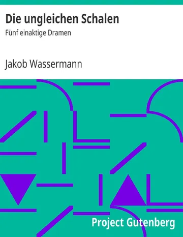 Die ungleichen Schalen von Jakob Wassermann, Buchcover