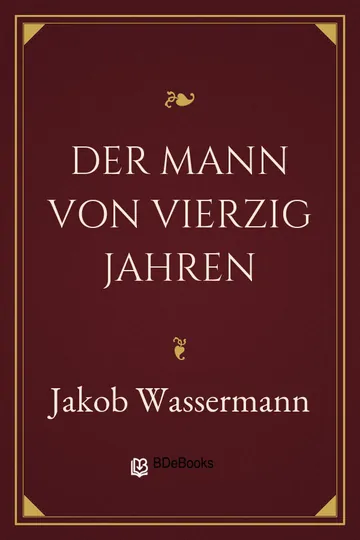 Der Mann von vierzig Jahren von Jakob Wassermann, Buchcover