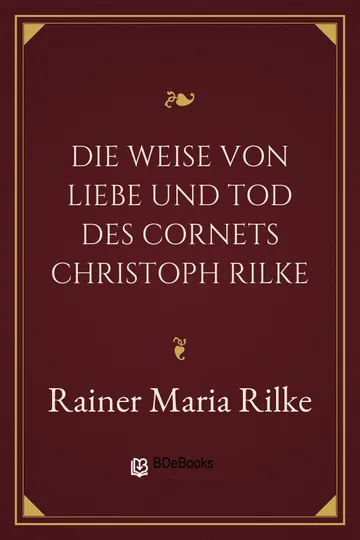 Die Weise von Liebe und Tod des Cornets Christoph Rilke von Rainer Maria Rilke, Buchcover
