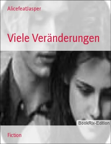 Viele Veränderungen von AlicefeatJasper, Buchcover