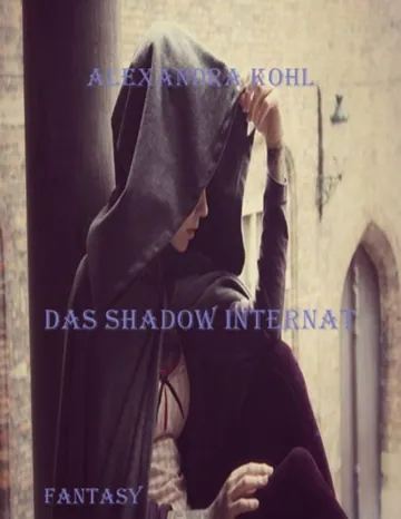 Das Shadow Internat von Alexandra Kohl, Buchcover