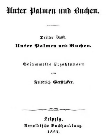 Unter Palmen und Buchen: Dritter Band von Friedrich Gerstäcker, Buchcover