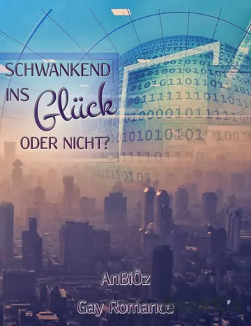 Schwankend ins Glück, oder Nicht? von AnBi Öz, Buchcover