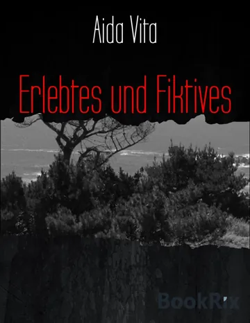 Erlebtes und Fiktives von Aida Vita, Buchcover