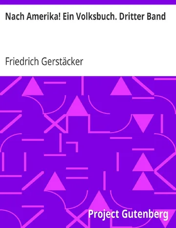 Nach Amerika! Ein Volksbuch: Dritter Band von Friedrich Gerstäcker, Buchcover