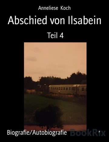 Abschied von Ilsabein, Teil 4 von Anneliese Koch, Buchcover