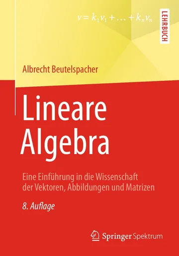Lineare Algebra, Eine Einführung in die Wissenschaft der Vektoren, Abbildungen und Matrizen von Albrecht Beutelspacher, Buchcover