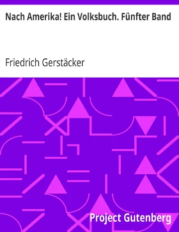 Nach Amerika! Ein Volksbuch: Fünfter Band von Friedrich Gerstäcker, Buchcover